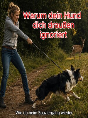 cover image of Der klare Hund – Warum dein Hund dich draußen ignoriert